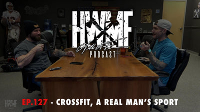 EP. 127 - CROSSFIT, A REAL MAN'S SPORT