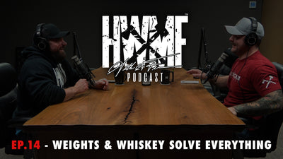 EP. 14 - WEIGHTS & WHISKEY SOLVE EVERYTHING