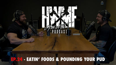 EP. 24 - EATIN' FOODS & POUNDING YOUR PUD