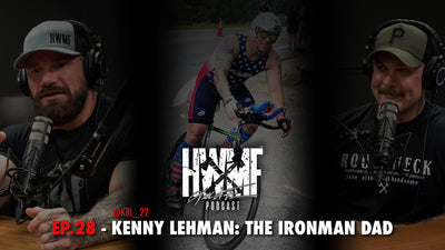 EP. 28 - KENNY LEHMAN: THE IRONMAN DAD